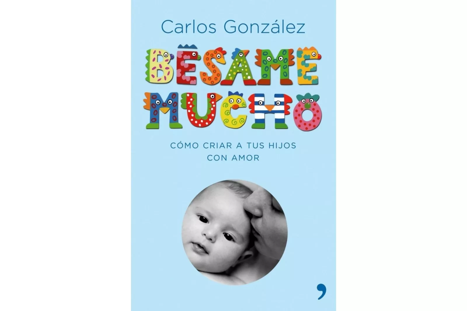 Para madres primerizas, no hay duda que los mejores libros para que te  acompañen son los del Dr. Carlos Gonzalez. Van a ser una gran guia…