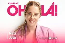 Charlas OHLALÁ! con Nati Jota