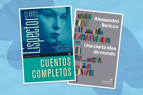"Cuentos Completos" y "Una cierta idea de mundo" "Cuentos Completos" y "Una cierta idea de mundo"