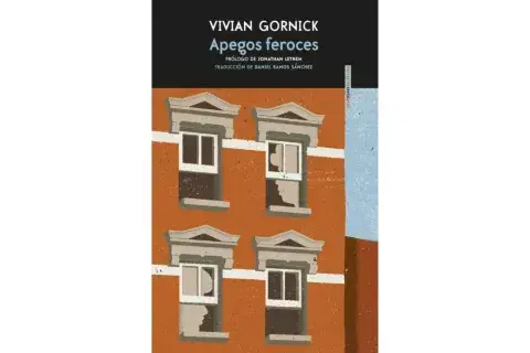 Apegos feroces, de Vivian Gornick. Apegos feroces, de Vivian Gornick.