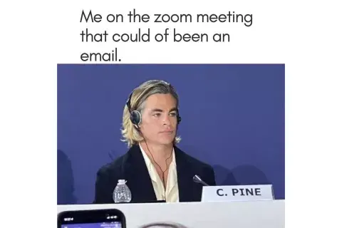 "Yo entrando a una reunión de ZOOM que podría haber sido un e-mail". "Yo entrando a una reunión de ZOOM que podría haber sido un e-mail".
