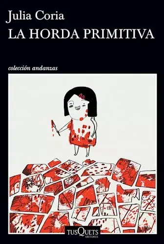 La horda primitiva (Tusquets, $3000) La horda primitiva (Tusquets, $3000)