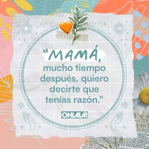 Mamá, mucho tiempo después, quiero decirte que tenías razón. Mamá, mucho tiempo después, quiero decirte que tenías razón.