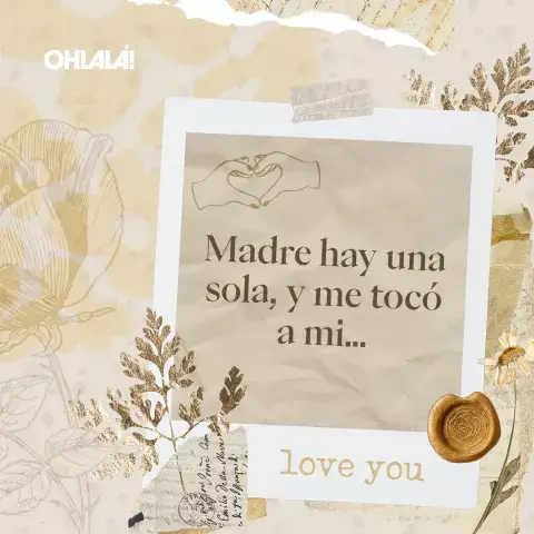 Madre hay una sola, y me tocó a mí... Madre hay una sola, y me tocó a mí...