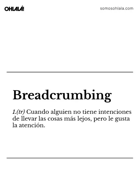 Breadcrumbing. Breadcrumbing.