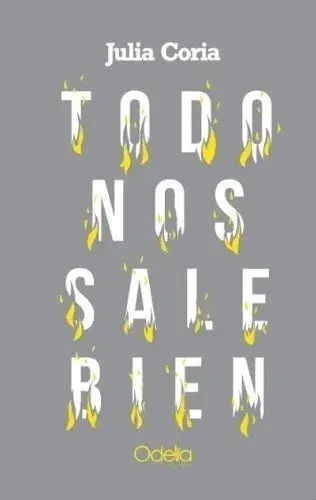 Todo nos sale bien, de Julia Coria (Odelia) Todo nos sale bien, de Julia Coria (Odelia)