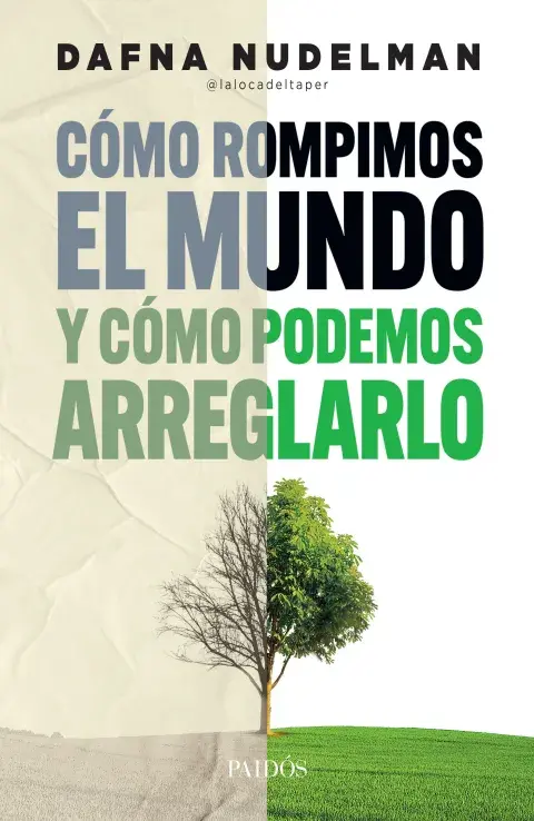 ¿Cómo rompimos el mundo y cómo podemos arreglarlo?, de Dafna Nudelman ¿Cómo rompimos el mundo y cómo podemos arreglarlo?, de Dafna Nudelman
