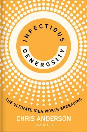 Portada de Infectious Generosity de Chris Anderson. Portada de Infectious Generosity de Chris Anderson.