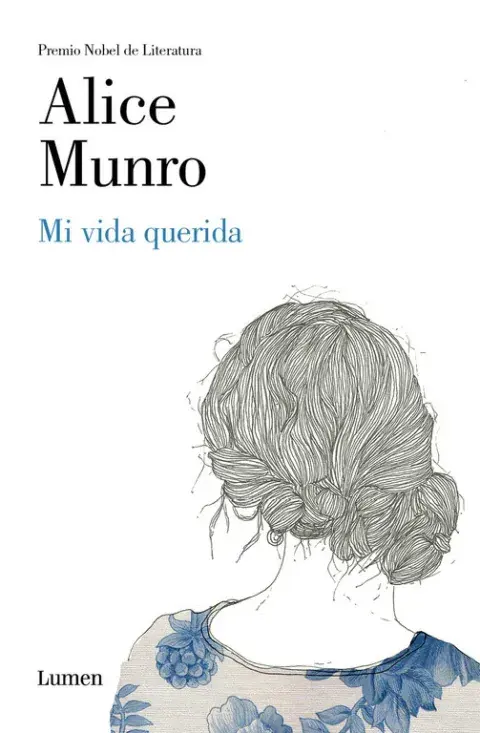 Mi vida querida, libro de Alice Munro. Mi vida querida, libro de Alice Munro.