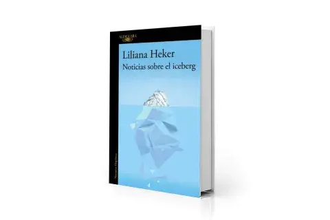 Noticias sobre el iceberg, la reciente novela de Liliana Heker. Noticias sobre el iceberg, la reciente novela de Liliana Heker.