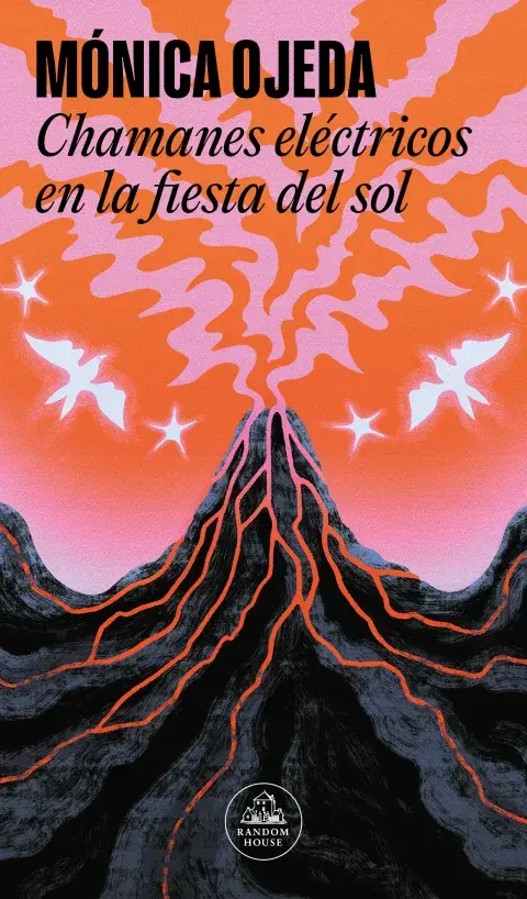 Chamanes eléctricos en la fiesta del sol, el último libro de Mónica Ojeda. Chamanes eléctricos en la fiesta del sol, el último libro de Mónica Ojeda.