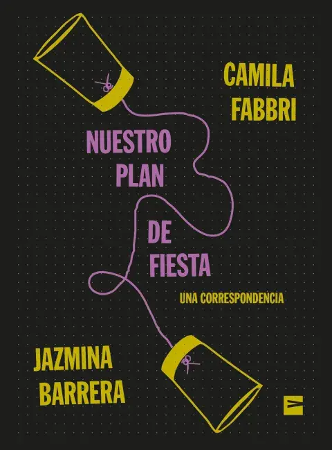 Nuestro plan de fiesta, de Camila Fabbri y Jazmina Barrera Nuestro plan de fiesta, de Camila Fabbri y Jazmina Barrera