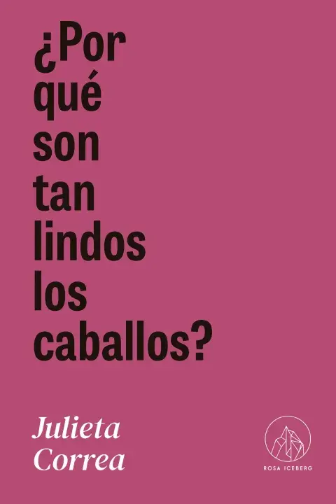 ¿Por qué son tan lindos los caballos? de Julieta Correa ¿Por qué son tan lindos los caballos? de Julieta Correa