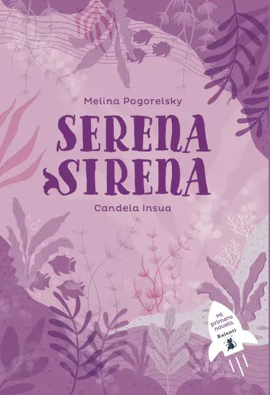 Serena Sirena, de Melina Pogorelsky y Candela Insua Serena Sirena, de Melina Pogorelsky y Candela Insua