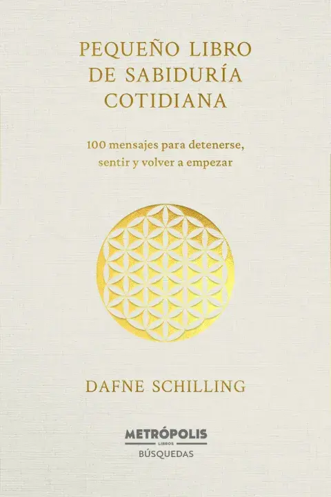 Pequeño libro de sabiduría cotidiana de Dafne Schilling Pequeño libro de sabiduría cotidiana de Dafne Schilling