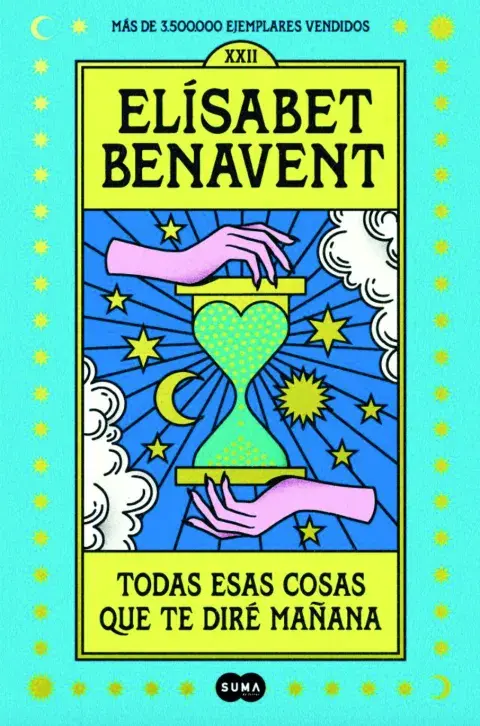Todas esas cosas que te diré mañana, de Elisabet Benavent Todas esas cosas que te diré mañana, de Elisabet Benavent