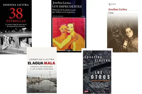 Los libros de Josefina Licitra: 38 Estrellas : La mayor fuga de una cárcel de mujeres de la historia (Editorial Planeta. 2018),  Los imprudentes. Historias de la adolescencia gay lésbica en Argentina (Tusquets, 2007), Crac (Seix Barral, 2025), El agua mala. Crónicas de Epecuén y las casas hundidas (Aguilar, 2014)[8]​ Los otros. Una historia del conurbano bonaerense (Debate, 2011). 