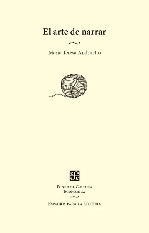 El arte de narrar, de María Teresa Andruetto (Fondo de Cultura Económica)