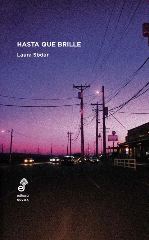 Hasta que brille, de Laura Sbdar (Edhasa) Hasta que brille, de Laura Sbdar (Edhasa)