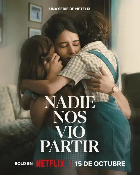 Póster de la serie mexicana de Netflix, Nadie nos vio partir. Póster de la serie mexicana de Netflix, Nadie nos vio partir.
