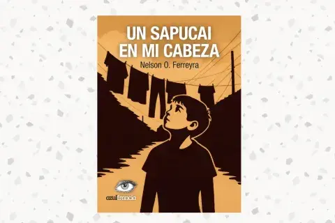 Un sapucai en mi cabeza, de Nelson O. Ferreyra (Azul Francia Editorial) Un sapucai en mi cabeza, de Nelson O. Ferreyra (Azul Francia Editorial)