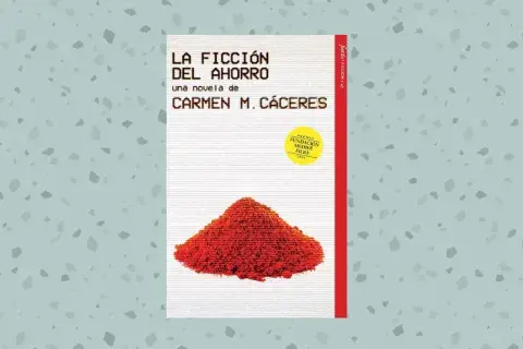 La ficción del ahorro, de Carmen M. Cáceres (Fiordo) La ficción del ahorro, de Carmen M. Cáceres (Fiordo)