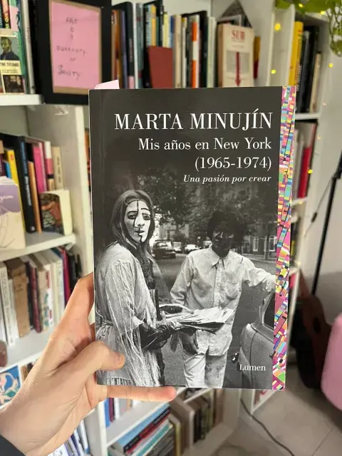 Mis años en New York (1965-1974), de Marta Minujín Mis años en New York (1965-1974), de Marta Minujín
