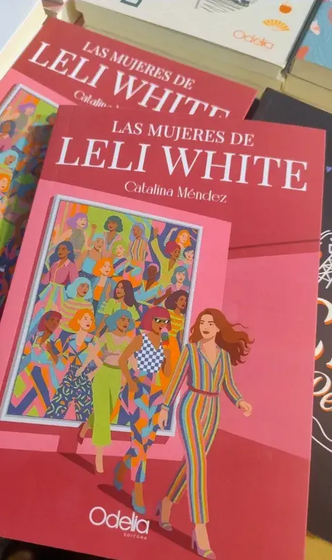 Las mujeres de Leli White, de Catalina Méndez Las mujeres de Leli White, de Catalina Méndez