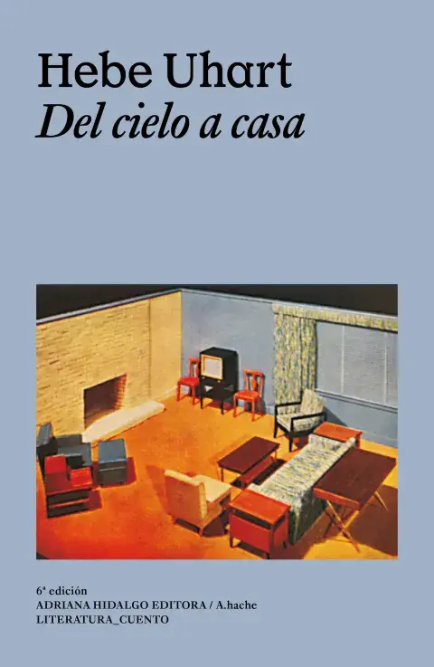 Del cielo a casa de Hebe Uhart Del cielo a casa de Hebe Uhart