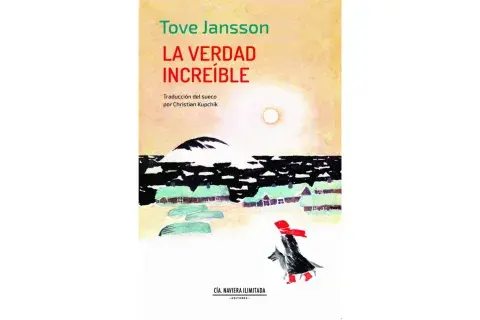 “La verdad increíble” de Tove Jansson “La verdad increíble” de Tove Jansson