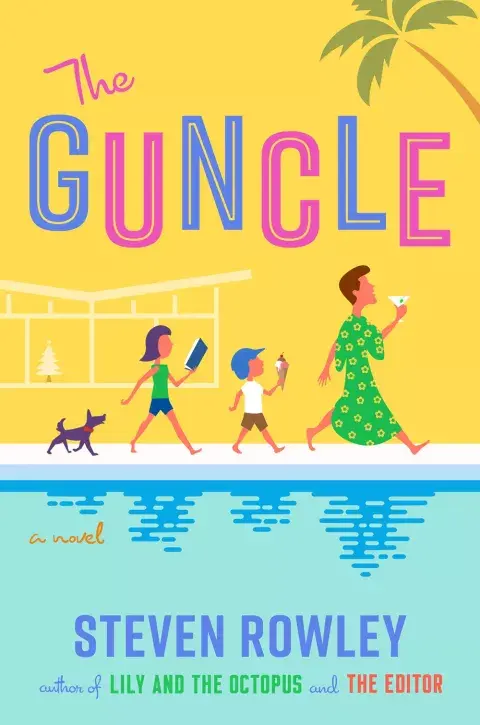 "The Guncle" de Steven Rowley "The Guncle" de Steven Rowley