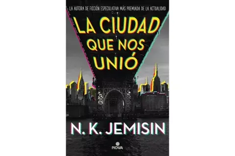 “La ciudad que nos unió” de N. K. Jemisin “La ciudad que nos unió” de N. K. Jemisin