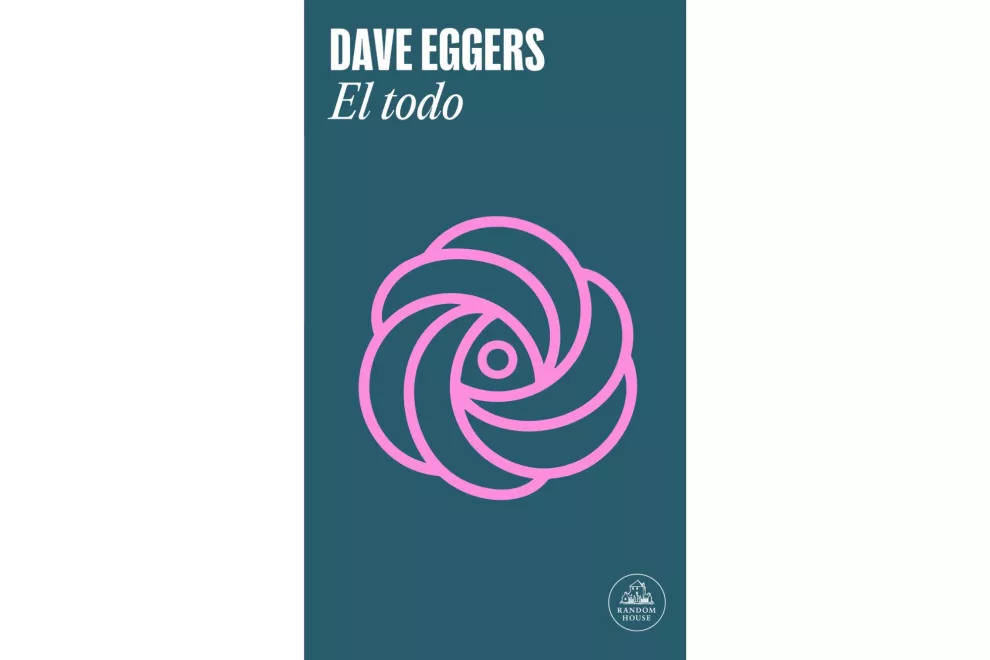 El Todo Dave de Eggers.