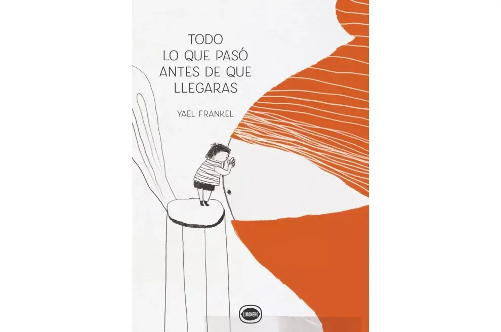 "Todo lo que pasó antes de que llegaras" de Yael Frankel.