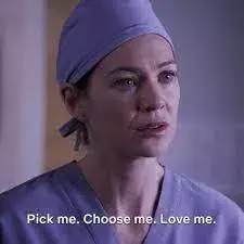 "Elíjeme a mi, amamé a mi", la icónica frase de Meredith Grey.