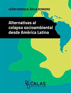 Alternativas al colapso socioambiental desde América Latina, de Enrique Ávila Romero