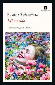 Mi marido, de Rumena Buzarovska