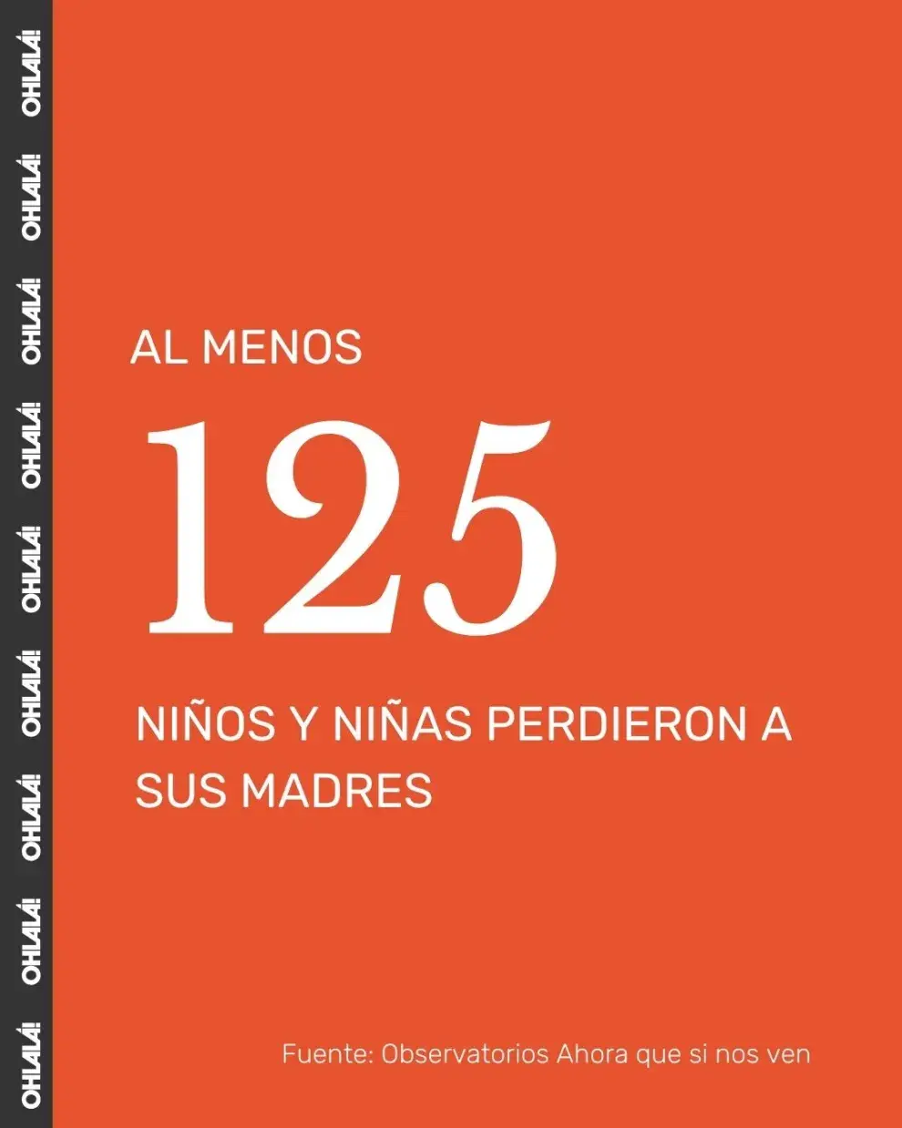 Al menos 125 niños perdieron a sus madres.