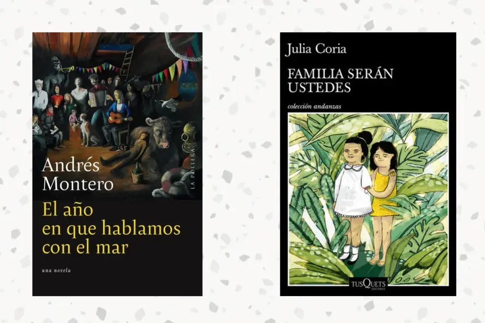 "El año en que hablamos con el mar" y "Familia serán ustedes"