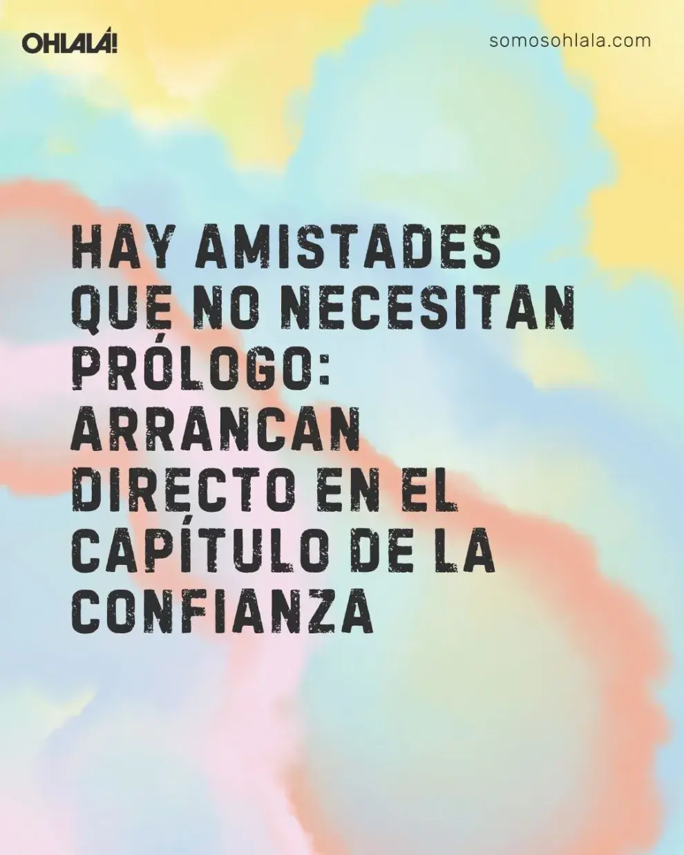 Hay amistades que no necesitan prólogo: arrancan directo en el capítulo de la confianza