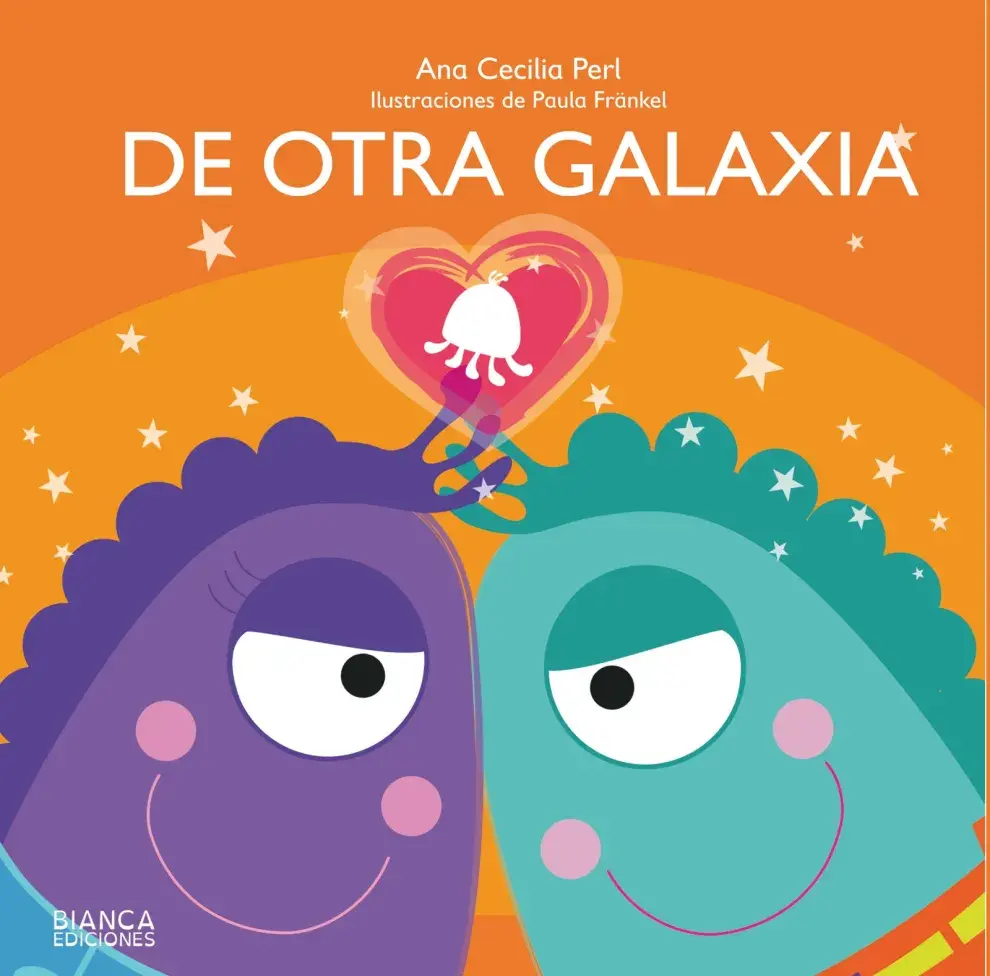 De otra galaxia, de Ana Cecilia Perl y la ilustradora Paula Fränkel