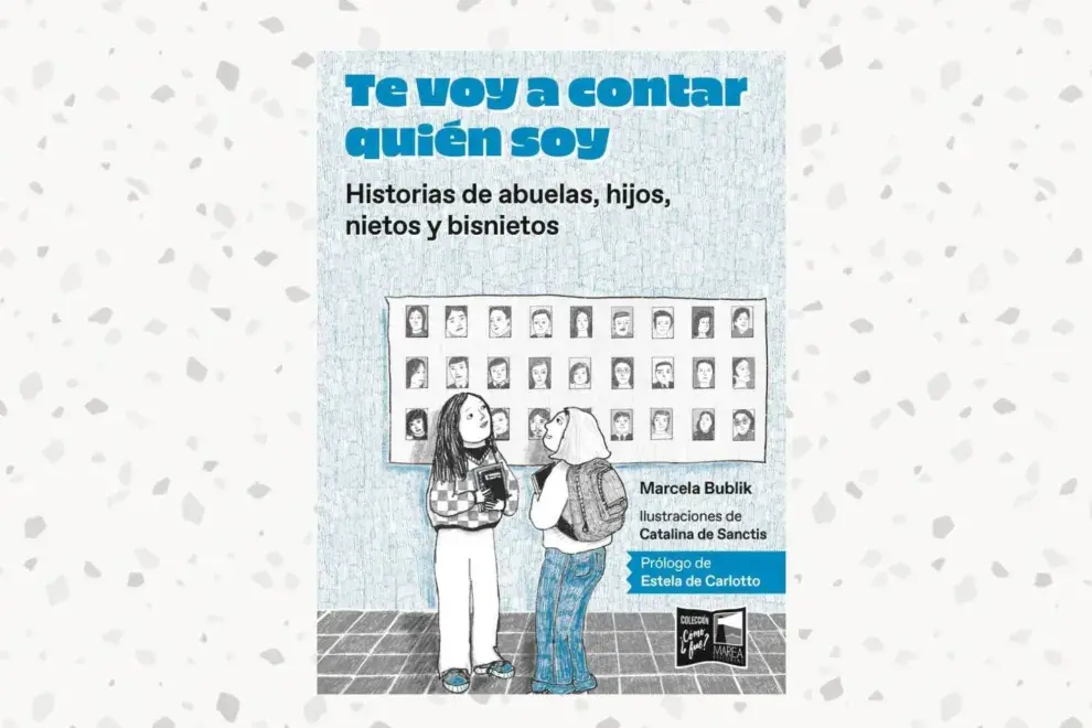  Te voy a contar quién soy, de Marcela Bublik y Catalina De Sanctis (Marea editorial)