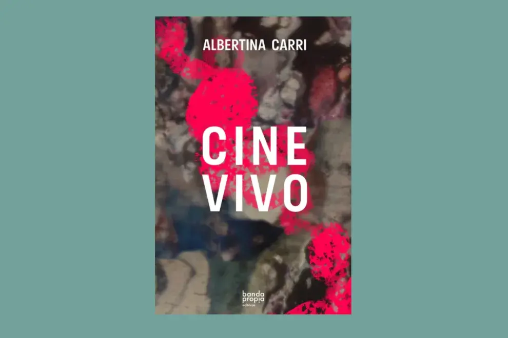 Cine vivo, el libro de Albertina Carri, editado por Banda Propia.