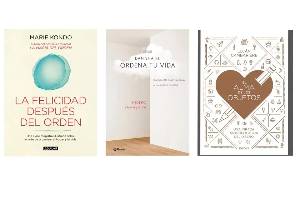 De izquierda a derecha: La felicidad después del orden, Marie Kondo(Aguilar, $349). Ordena tu vidaHideko Yamashita, (Planeta, $161). El alma de los objetos, Luján Cambariere, (Paidós)