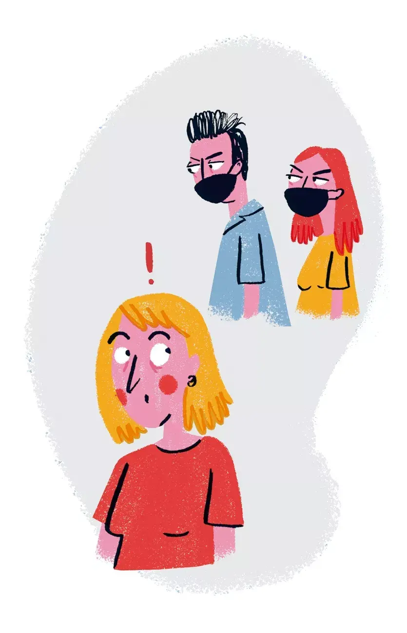 Cuando te olvidás el barbijo, te sentís más observada que nunca. 