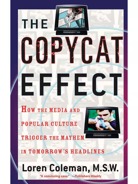 The Copycat Effect, Loren Coleman. (Paperback, US$ 16). Cómo impacta en la sociedad la difusión mediática de crímenes y tragedias y cómo lidiar a nivel individual y cultural con estas consecuencias.