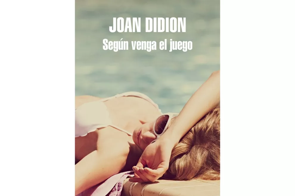 "Según venga el juego" de Joan Didion