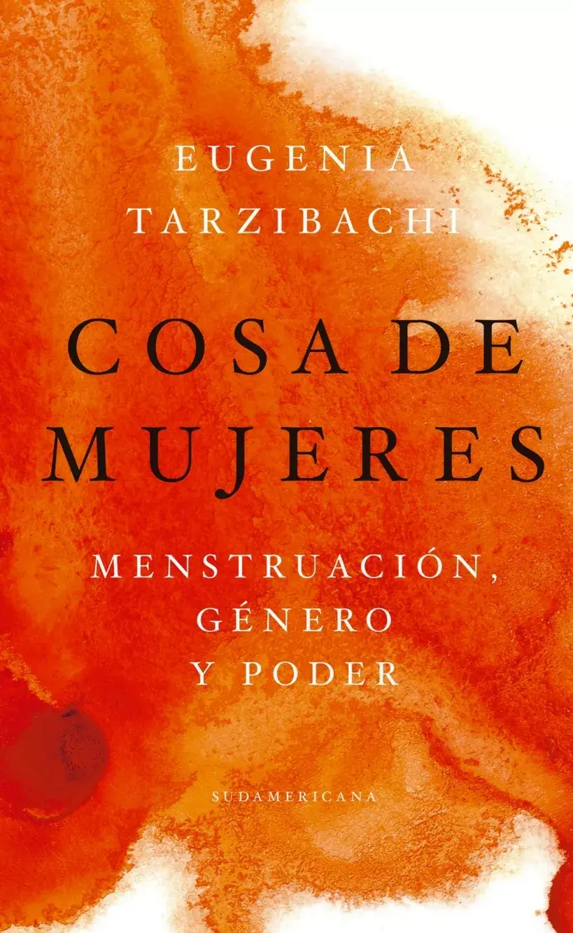 Cosa de mujeres, mentruación, género y poder ($299, Sudamericana)