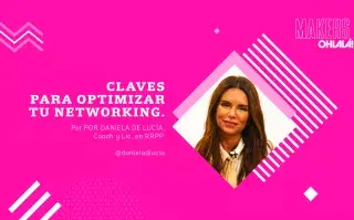 Daniela De Lucía nos da las claves para lograr un networking eficaz.