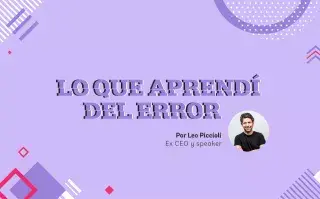 Lo que aprendí del error: “Casi nos fundimos dando descuentos” Leo Piccioli: "Casi nos fundimos dando descuentos".